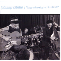 Johnny Winter - Hey, Where's Your Brother?