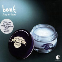 Bent - Stay The Same (Remixes)
