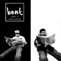 Bent - Rare & Unreleased