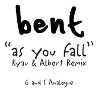 Bent - As You Fall (Kyau & Albert Remix) [Single]