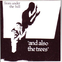 And Also The Trees - From Under The Hill (audio-cassette, demo)