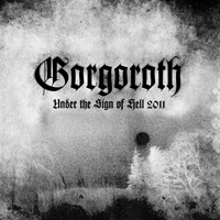 Gorgoroth - Under The Sign Of Hell (2011 Edition)