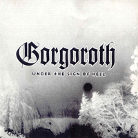 Gorgoroth - Under The Sign Of Hell (Remastered)
