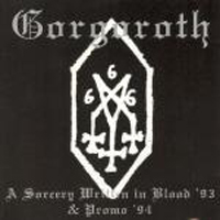 Gorgoroth - A Sorcery Written In Blood '93 & Promo '94