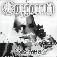 Gorgoroth - Destroyer, or About How to Philosophize With the Hammer