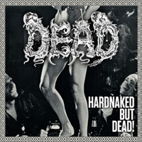 Dead (DEU) - Hardnaked...But Dead!