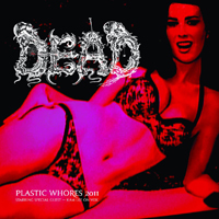 Dead (DEU) - Plastic Whores 2011 - The Assimilation Of An Inhuman Beast [Split EP]