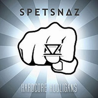 Spetsnaz - Hardcore Hooligans (Limited Edition)