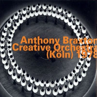 Anthony Braxton Quartet - Anthony Braxton with Creative Orchestra (Koln), 1978 (CD 1)