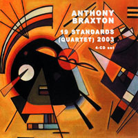 Anthony Braxton Quartet - Anthony Braxton - 19 Standarts, Anthony Braxton Quartet-2003 (CD 2)