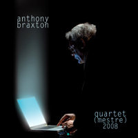 Anthony Braxton Quartet - Anthony Braxton Quartet - Live In Mestre, 2008