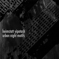 Heimstatt Yipotash - Urban Night Motifs