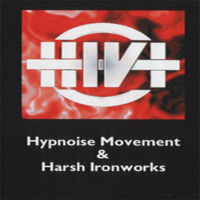 HIV+ - Hypnoise Movement And Harsh Ironworks (Limited Edition)