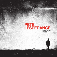 Pete Lesperance - Fade Into Stars