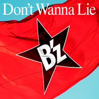 B'z - Don't Wanna Lie (Single)