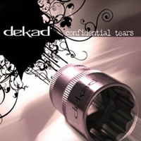 Dekad - Confidential Tears