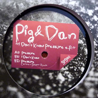 Pig & Dan - I Don't Know Pressure