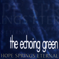 Echoing Green - Hope Springs Eternal