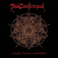 Cauterized - Hung Be The Heavens With Black