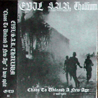 Evil (BRA, Sao Paolo) - Chaos To Unleash A New Age (split Thallium and S.A.R.)
