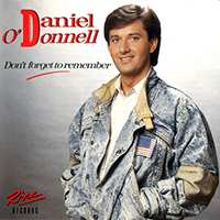 Daniel O'Donnell - Don't Forget to Remember