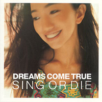 Dreams Come True - Sing Or Die (Worldwide English Version)