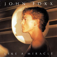 John Foxx - Like A Miracle (12