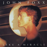 John Foxx - Like A Miracle (7