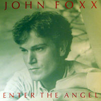 John Foxx - Enter The Angel (12