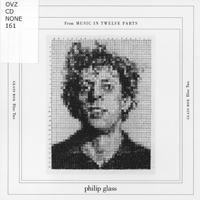 Philip Glass - Glass Box: A Nonesuch Retrospective (CD 2) - Music In Twelve Parts (1971.74)