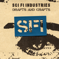 Sci Fi Industries - Drafts And Crafts