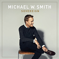 Michael W. Smith - Sovereign (Deluxe Edition)