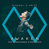 Michael W. Smith - Awaken: The Surrounded Experience