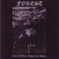 Forest (RUS) -    (Like a Blaze Above the Ashes)