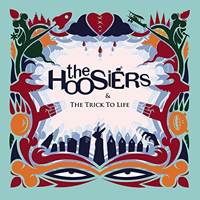The Hoosiers - The Trick To Life (10Th Anniversary Edition) [Cd 1]