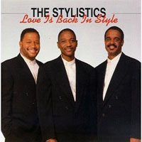 Stylistics - Love Is Back In Style