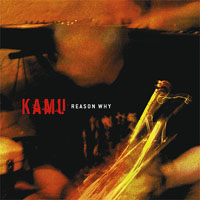 Kamu - Reason Why