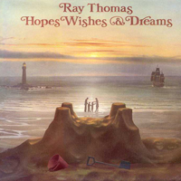 Ray Thomas - Hopes Wishes & Dreams