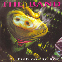 Band - High on the Hog (2006 Expanded Edition)