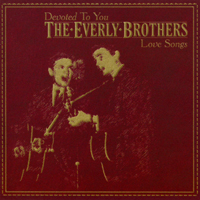 Everly Brothers - Devoted To You: Love Songs