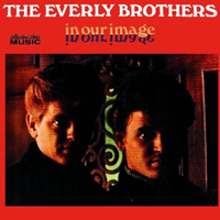 Everly Brothers - In Our Image