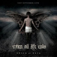 When All Life Ends - Reign Of Ruin