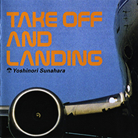 Yoshinori Sunahara - Take Off And Landing