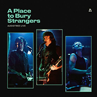 Place To Bury Strangers - A Place To Bury Strangers on Audiotree Live
