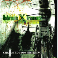 Delirium X Tremens - Crehated From No_Thing