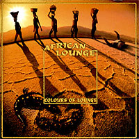 Colours Of Lounge (CD series) - African Lounge