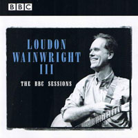 Loudon Wainwright III - The BBC Sessions