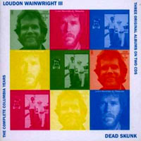 Loudon Wainwright III - Dead Skunk - The Complete Columbia Collection (CD 1)