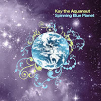 Kay The Aquanaut - Spinning Blue Planet