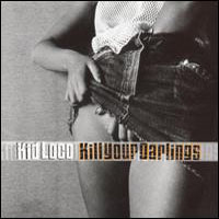 Kid Loco - Kill Your Darlings (CD 2)